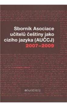 Kateřina Hlínová: Sborník Asociace učitelů češtiny jako cizího jazyka (AUČCJ) 2007-2009