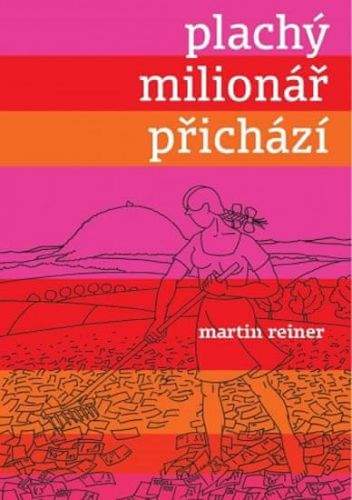 Martin Reiner: Plachý milionář přichází