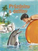 Francoise Le Gloahec, Karine Lefranc: Prázdniny s delfíny