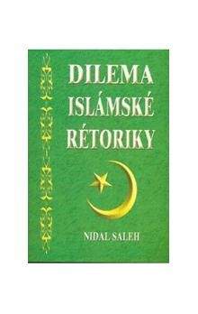 Nidal Saleh: Dilema islámské rétoriky