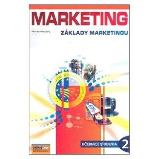 Marek Moudrý: Marketing - Základy marketingu 2. - Učebnice studenta