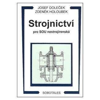 Doleček Josef, Holoubek Zdeněk: Strojnictví pro SOU nestrojírenská