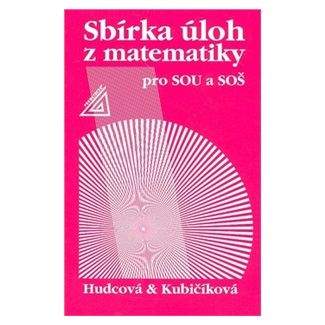 Milada Hudcová: Sbírka úloh z matematiky pro SOU a SOŠ