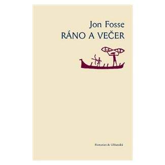 Jon Fosse: Ráno a večer