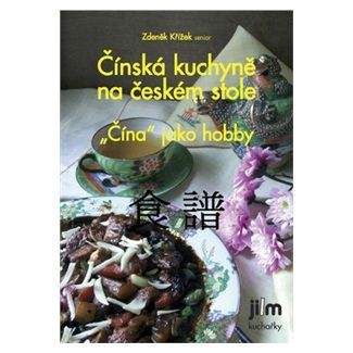 Zdeněk Křížek: Čínská kuchyně na českém stole