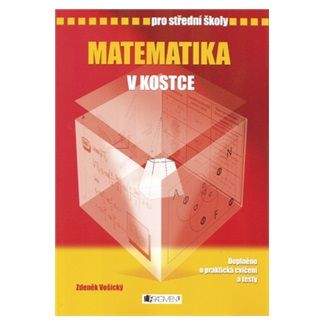 Jaroslav Eisler, Petr Mokres: Matematika v kostce pro SŠ - přepracované vydání 2007