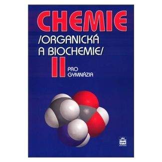 Karel Kolář: Chemie pro gymnázia II. - Organická a biochemie
