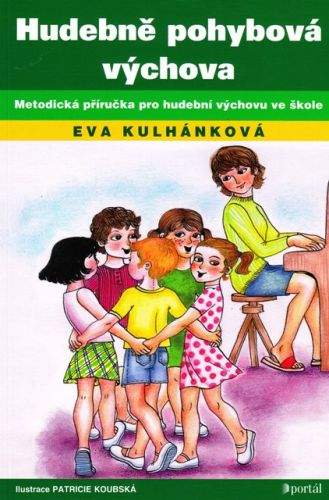 Eva Kulhánková: Hudebně pohybová výchova