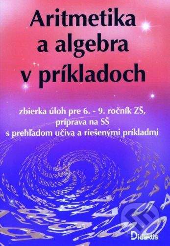 Pavol Tarábek: Aritmetika a algebra v príkladoch
