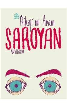 William Saroyan: Říkají mi Aram