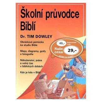 Tim Dowley: Školní průvodce biblí