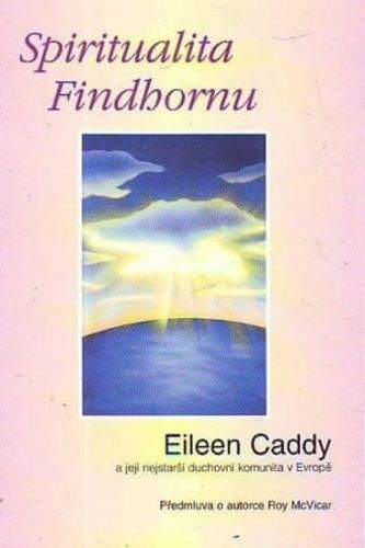 Eileen Caddy: Spiritualita Findhornu