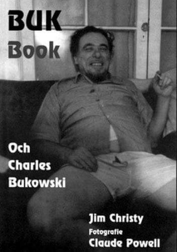 Jim Christy: Buk Book - Och Charles Bukowski