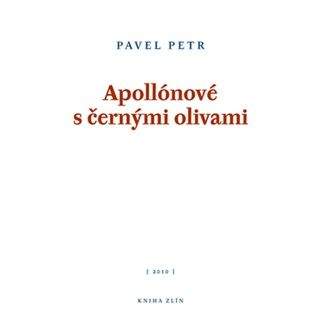 Pavel Petr: Apollónové s černými olivami