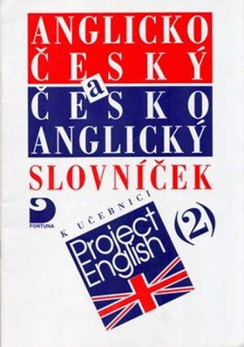 Vacková Eva: Anglicko-český a česko-anglický slovníček k učebnici Project English 2.