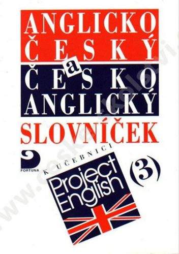 Vacková Eva: Anglicko-český a česko-anglický slovníček k učebnici Project English 3.