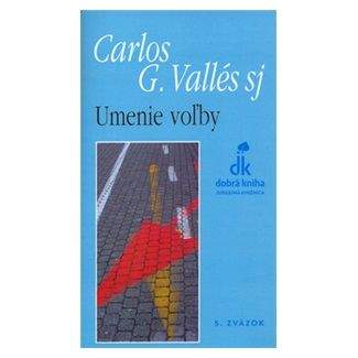 Carlos G. Vallés: Umenie voľby