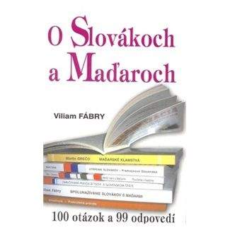 Viliam Fábry: O Slovákoch a Maďaroch
