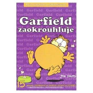 Jim Davis: Garfield zaokrouhluje - 15. kniha sebraných Garifeldových stripů