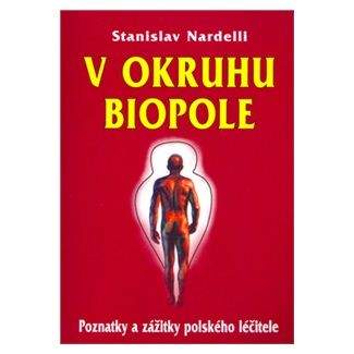 Stanislav Nardelli: V okruhu biopole