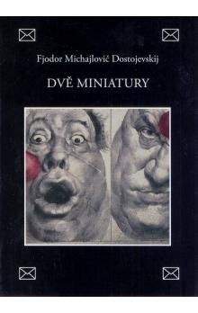 Fjodor Michajlovič Dostojevskij: Dvě miniatury