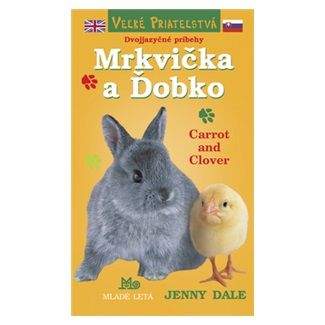 Jenny Dale: Mrkvička a Ďobko - Dvojjazyčné príbehy