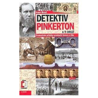 Ivan Brož: Detektiv Pinkerton a ti druzí