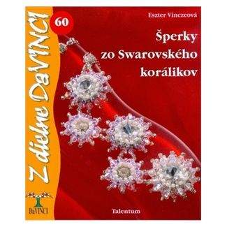 Eszter Vincze: Šperky zo Swarovského korálikov – DaVINCI 60