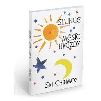 Sri Chinmoy: Slunce, měsíc, hvězdy