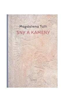 Magdalena Tulli: Sny a kameny