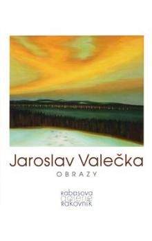 Jaroslav Valečka: Jaroslav Valečka - Obrazy