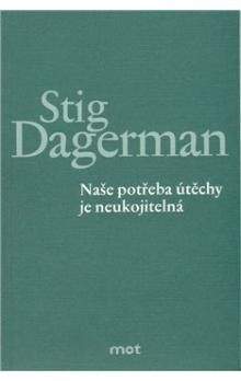 Stig Dagerman: Naše potřeba útěchy je neukojitelná