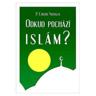 P. Curzio Nitoglia: Odkud pochází Islám?