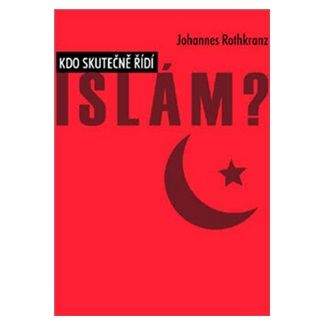 Johannes Rothkranz: Kdo skutečně řídí Islám?