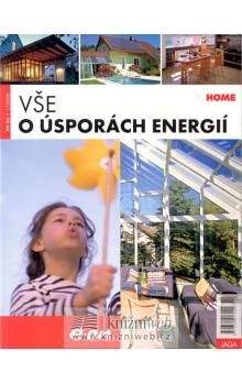 Kolektiv autorů: Vše o úsporách energie