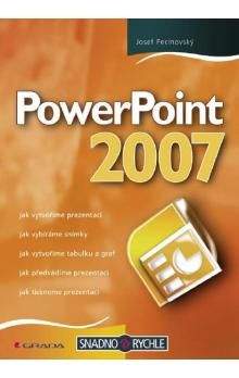 Josef Pecinovský: PowerPoint 2007 - snadno a rychle