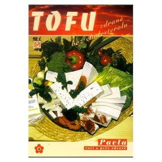 Pavla Momčilová, Kaloš Jaromír: Tofu zdravě bez cholesterolu