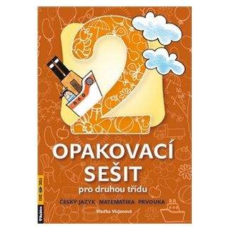 Vlaďka Vicjan: Opakovací sešit pro druhou třídu - ČJ, Mat, Prvouka