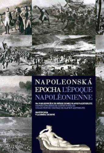 Martin Rája, Vladimíra Zichová: Napoleonská epocha / L`époque Napoléonienne