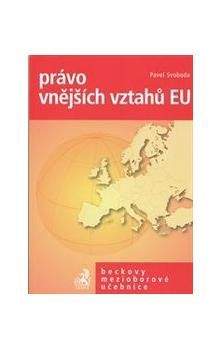 Pavel Svoboda: Právo vnějších vztahů EU po Lisabonské smlouvě