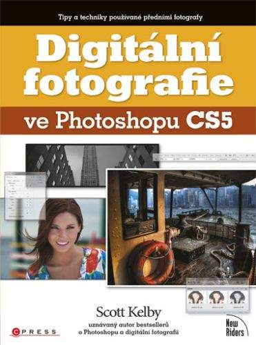 Scott Kelby: Digitální fotografie ve Photoshopu CS5