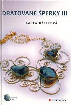Karla Hátleová: Drátované šperky III