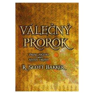 R. Scott Bakker: Princ ničeho 2 - Válečný prorok