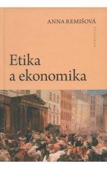 Anna Remišová: Etika a ekonomika
