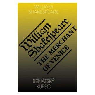William Shakespeare: Benátský kupec / The Merchant of Venice