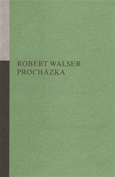 Robert Walser: Procházka
