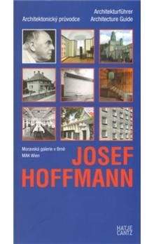 Josef Hoffman: Josef Hoffmann - Architectural Guide