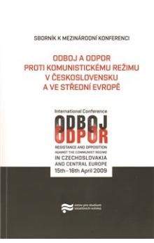Ústav pro studium totalitních Odboj a odpor proti komunistickému režimu v Československu a ve střední Evropě