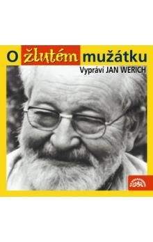 Jan Werich: O žlutém mužátku - Jan Werich