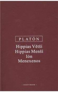 Platón: Hippias Větší; Hippias Menší; Ión; Menexenos